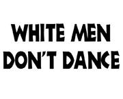 Funny T-Shirts - White Men Dont Dance